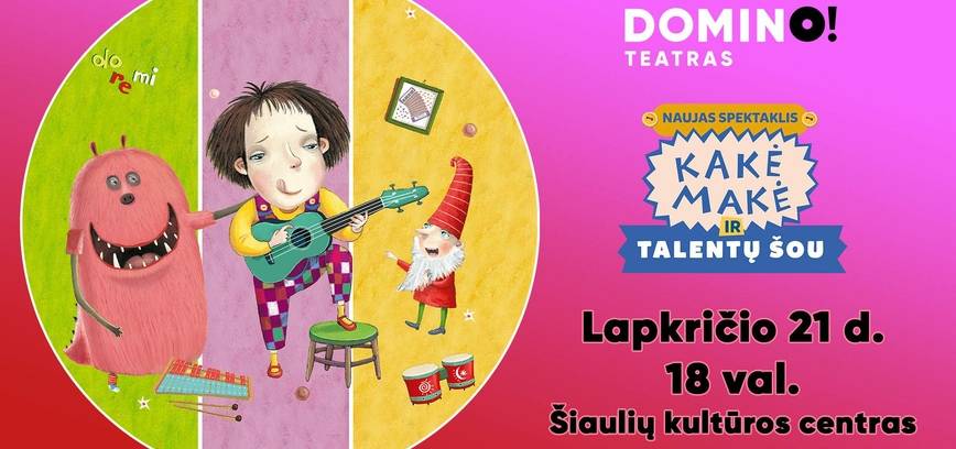  Premjera! Spektaklis vaikams „Kakė Makė ir talentų šou“ 