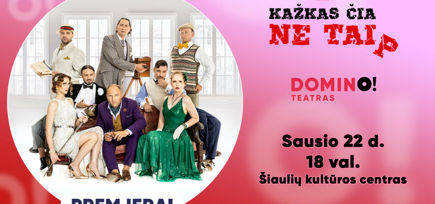 Premjera! Spektaklis „Kažkas čia ne taip“