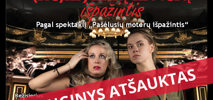 ATŠAUKTAS! Dramatiška komedija „(NE)mylimų moterų išpažintis“