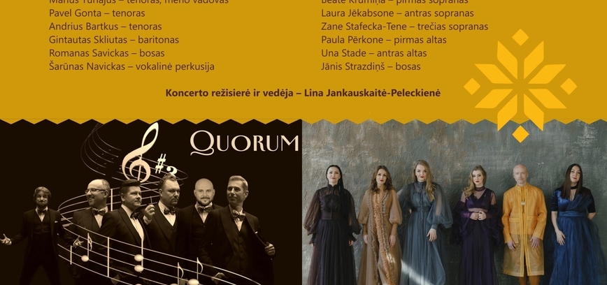 KONCERTAS. VYRŲ VOKALINIS ANSAMBLIS „QUORUM“ (LIETUVA) IR VOKALINIS ANSAMBLIS „LATVIAN VOICES“ (LATVIJA))