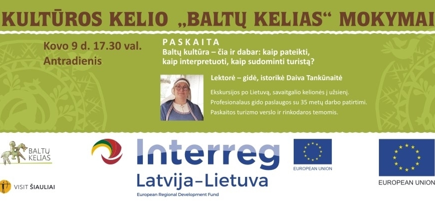 Baltų kultūra – čia ir dabar: kaip pateikti, kaip interpretuoti, kaip sudominti turistą? 