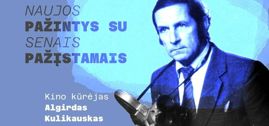 Naujos pažintys su senais pažįstamais. Algirdas Kulikauskas