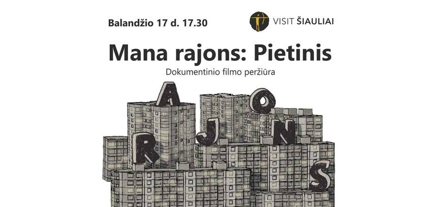 DOKUMENTINIO FILMO „MAN RAJONS: PIETINIS“ PERŽIŪRA, SUSITIKIMAS SU KŪRĖJAIS