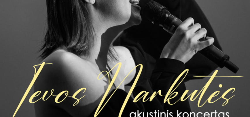 IEVOS NARKUTĖS AKUSTINIS KONCERTAS