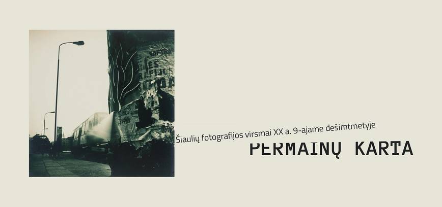 Permainų karta. Šiaulių fotografijos virsmai XX a. 9-ajame dešimtmetyje
