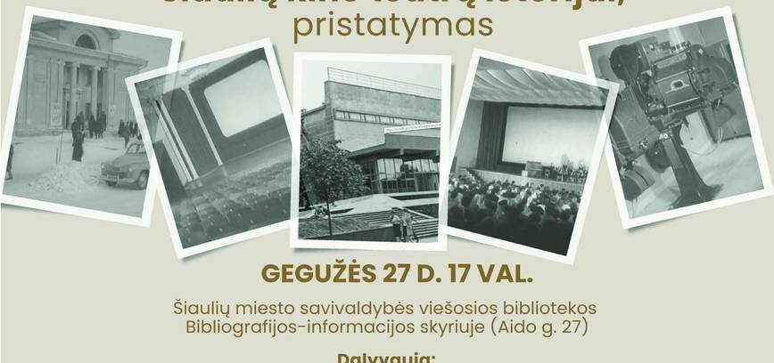 PARODOS, SKIRTOS ŠIAULIŲ KINO TEATRŲ ISTORIJAI, PRISTATYMAS