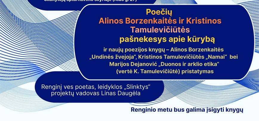 SUSITIKIMAS SU POETĖMIS ALINA BORZENKAITE IR KRISTINA TAMULEVIČIŪTE