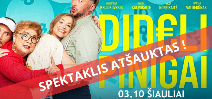 Komedija „DIDELI PINIGAI“ | Šiauliai