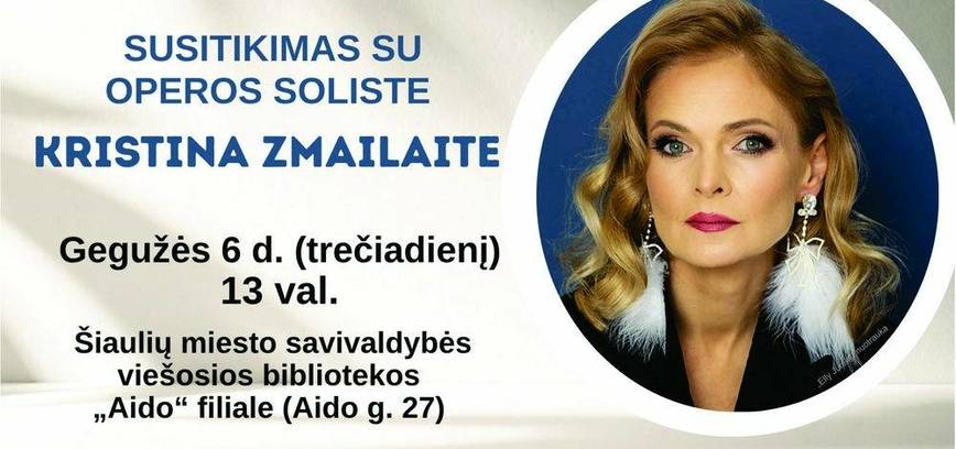SUSITIKIMAS SU OPEROS SOLISTE KRISTINA ZMAILAITE