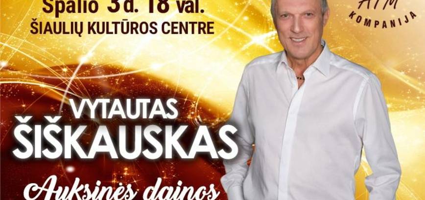 Vytauto Šiškausko koncertas „Auksinės dainos“ 