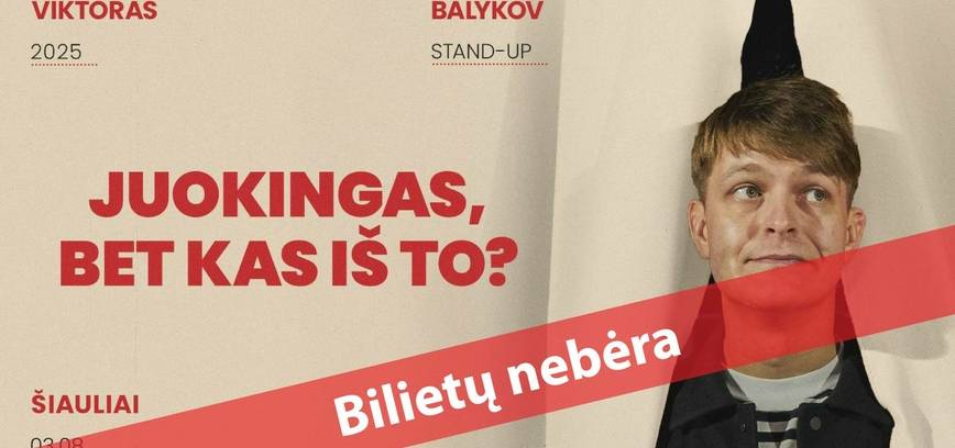  Viktoro Balykov „stand up“ pasirodymas „Juokingas, bet kas iš to?“ 