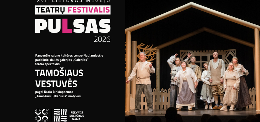  Panevėžio rajono kultūros centro Naujamiesčio padalinio – dailės galerijos „Galerijos“ teatro spektaklis „Tamošiaus vestuvės“ pagal Kazio Binkio poemos „Tamošius Bekepuris“ motyvus 