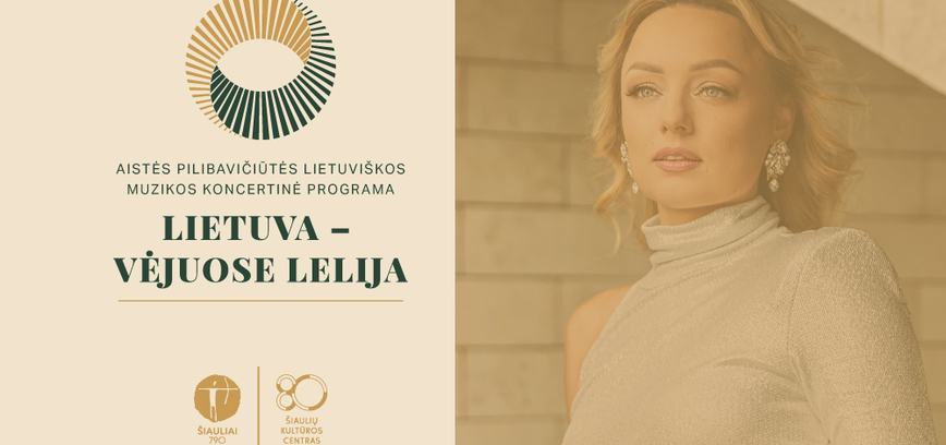 Aistės Pilibavičiūtės lietuviškos muzikos koncertinė programa „Lietuva – vėjuose lelija“