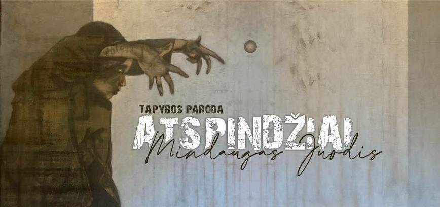 Mindaugo Juodžio tapybos parodos „Atspindžiai“ atidarymas 