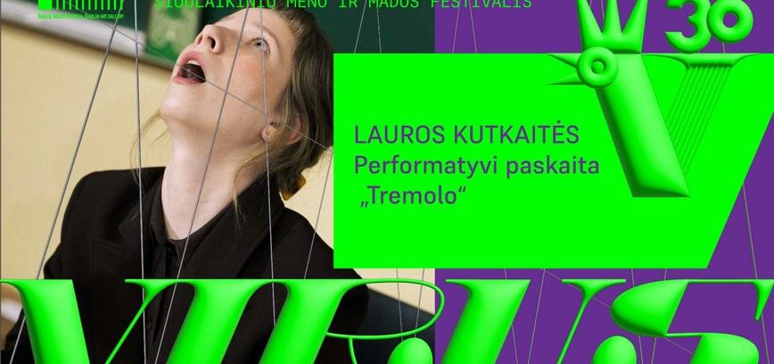VIRUS’30: LAUROS KUTKAITĖS PERFORMATYVI PASKAITA „TREMOLO“
