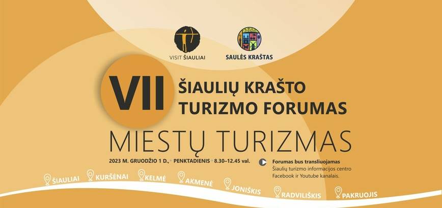 VII ŠIAULIŲ KRAŠTO TURIZMO FORUMAS 