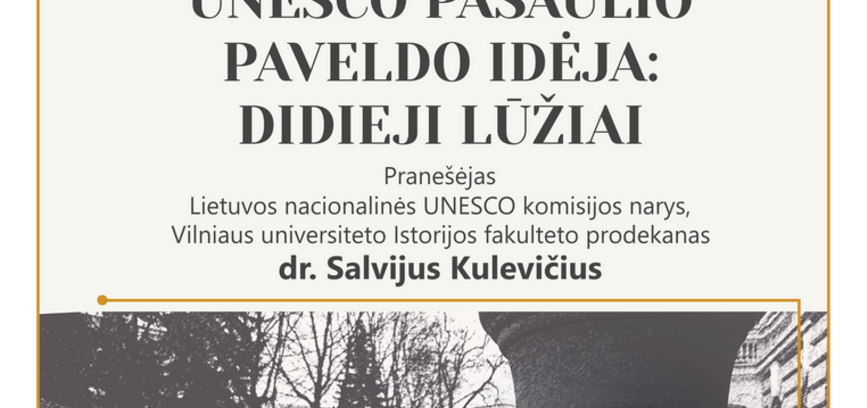 PASKAITA „UNESCO PASAULIO PAVELDO IDĖJA: DIDIEJI LŪŽIAI“ 