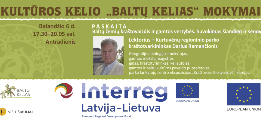 „Baltų žemių kraštovaizdis ir gamtos vertybės. Suvokimas šiandien ir senovėje“