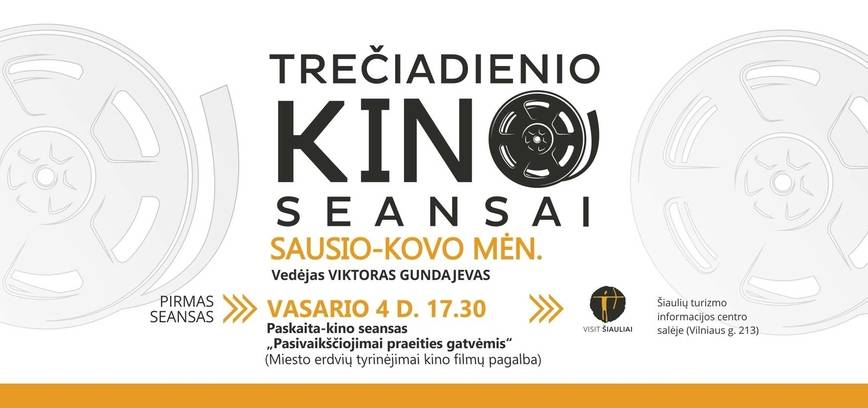 TREČIADIENIO KINO SEANSAS „PASIVAIKŠČIOJIMAS PRAEITIES GATVĖMIS“