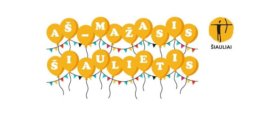  Mažųjų šiauliečių pagerbimo šventė „Aš – mažasis šiaulietis“ 