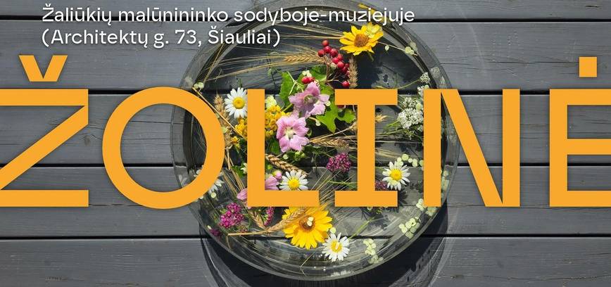 Žolinė Žaliūkių malūnininko sodyboje-muziejuje