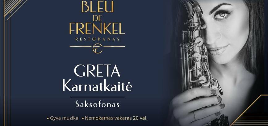 Nemokamas gyvos muzikos vakaras su saksofoniste Greta Karnatkaite
