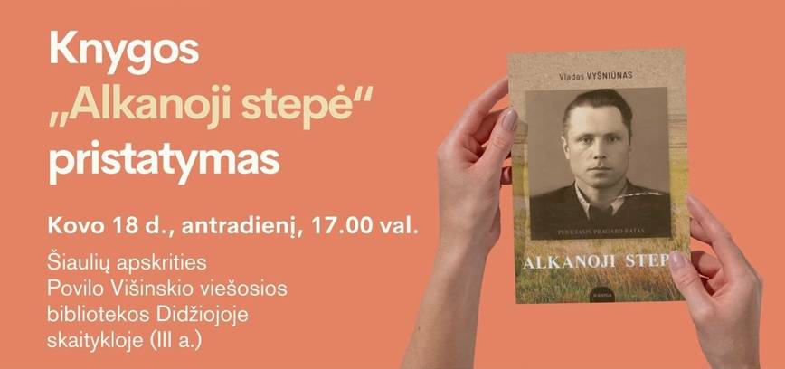 Vlado Vyšniūno knygos „Alkanoji stepė“ pristatymas