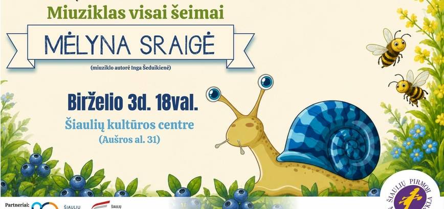  Miuziklas visai šeimai „Mėlyna sraigė“ 