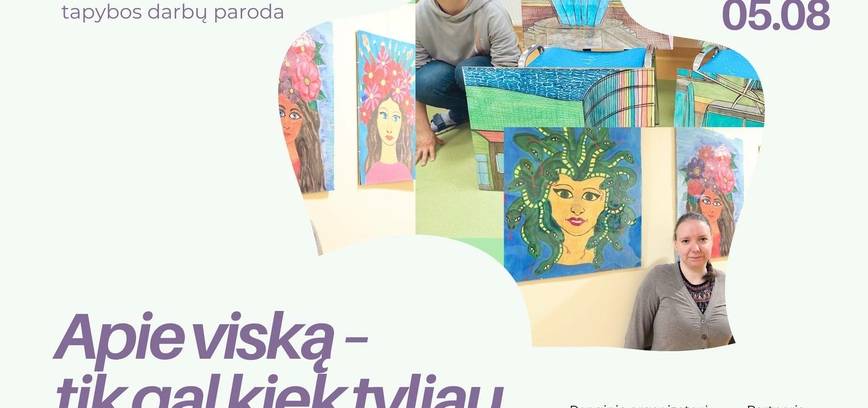 Tapybos darbų parodos „Apie viską – tik gal kiek tyliau“ atidarymas