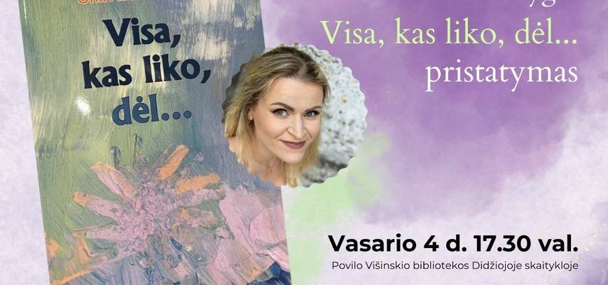 Onos Astrauskienės knygos „Visa kas liko dėl...“ pristatymas