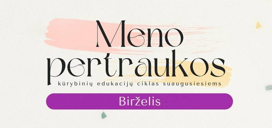Birželis – puikus metas „Meno pertraukoms“!