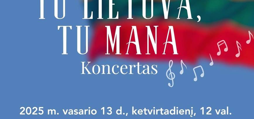 Koncertas „Tu Lietuva, Tu mana“