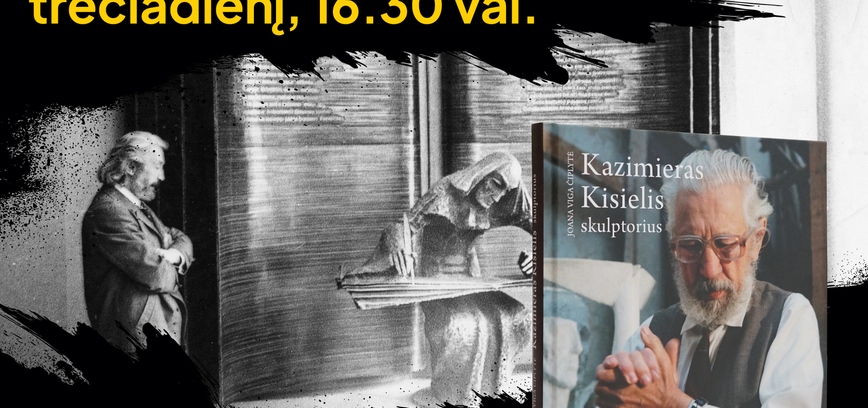 Joanos Vigos Čiplytės knygos ,,Kazimieras Kisielis skulptorius“ pristatymas