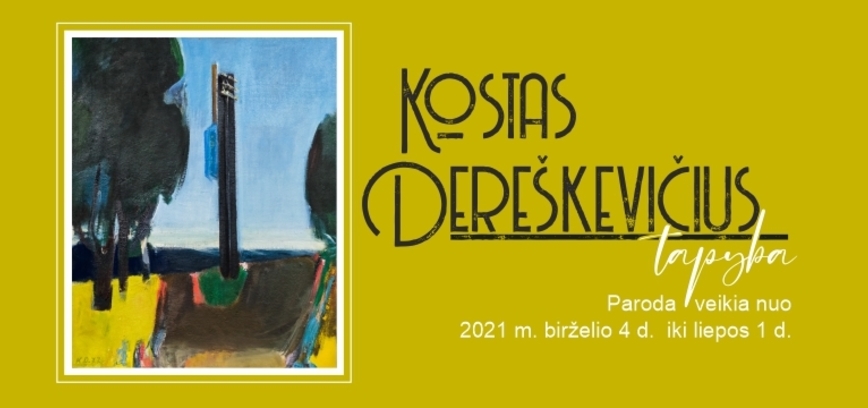 KOSTAS DEREŠKEVIČIUS TAPYBOS PARODA
