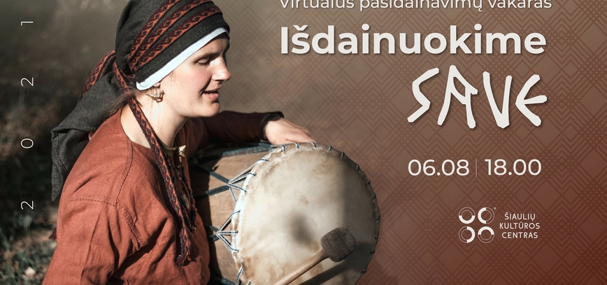 VIRTUALUS PASIDAINAVIMŲ VAKARAS „IŠDAINUOKIME SAVE“