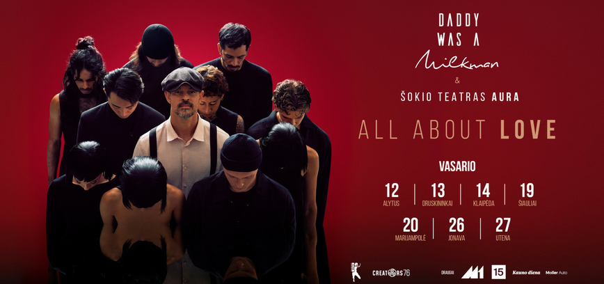 Daddy was A Milkman & Šokio teatras AURA „All about Love“