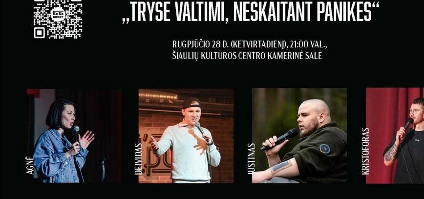 Standup‘s „Tryse valtimi, neskaitant panikes“ su šauniaisiais  komikais A.Kruopyte, K.V.Jankausku, J.Visicku ir D.Liudvinavičiumi