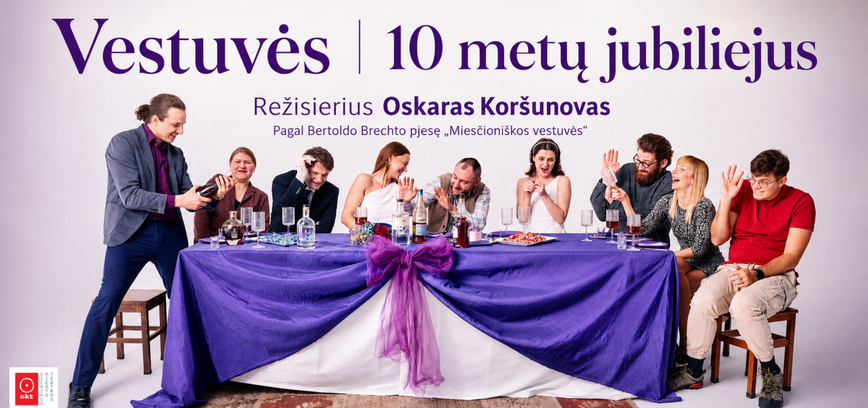 OKT / Vilniaus miesto teatras: „Vestuvės” | 10 metų jubiliejus (Rež. Oskaras Koršunovas)