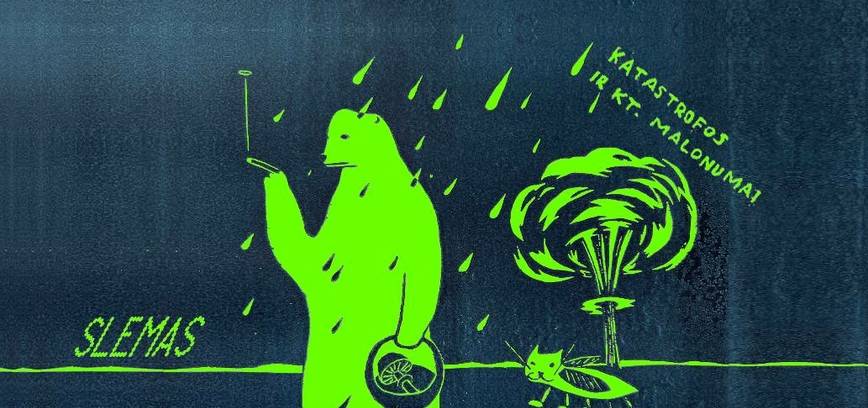 SLEMAS: KATASTROFOS IR KT. MALONUMAI
