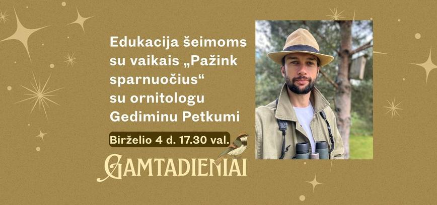 Edukacija šeimoms su vaikais „Pažink sparnuočius“ su ornitologu Gediminu Petkumi