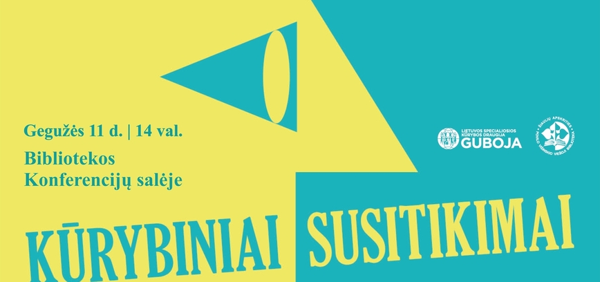 „Kūrybiniai susitikimai“ su Lietuvos specialiosios kūrybos draugija „Guboja“