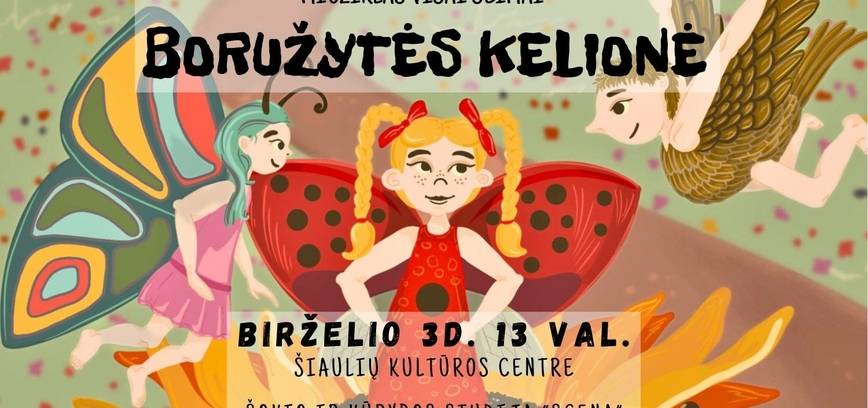  Miuziklas visai šeimai „Boružytės kelionė“ 