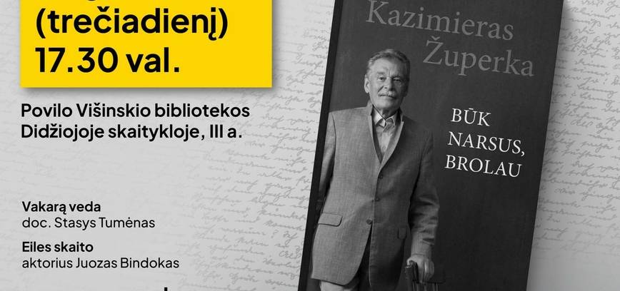 Prof. Kazimiero Župerkos knygos „Būk narsus, brolau!“ pristatymas