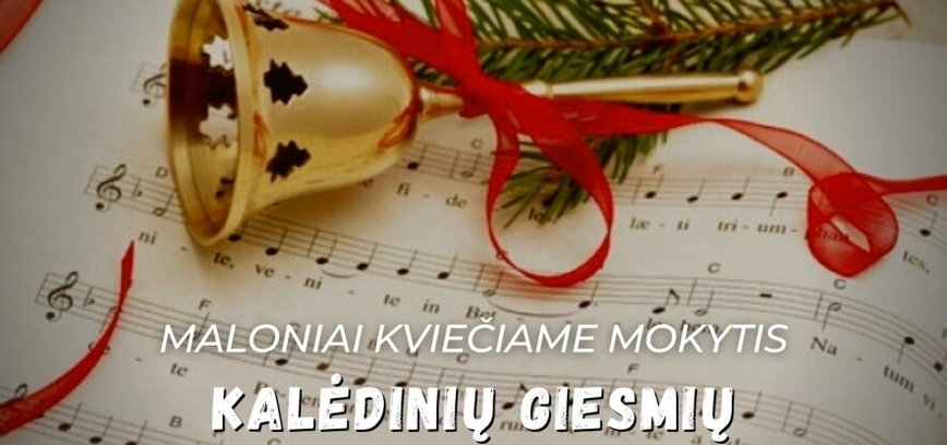 KVIEČIAME MOKYTIS KALĖDINIŲ GIESMIŲ