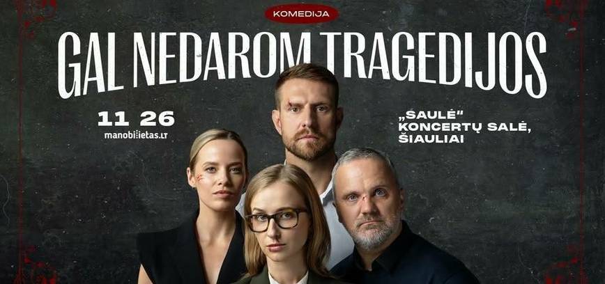 Spektaklis „GAL NEDAROM TRAGEDIJOS“