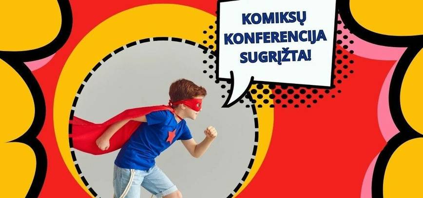 KOMIKSŲ KONFERENCIJA „KOMIKSAI KAIP LITERATŪROS IR VIZUALIOJO MENO SINTEZĖ VAIKŲ UGDYMO PROCESE“