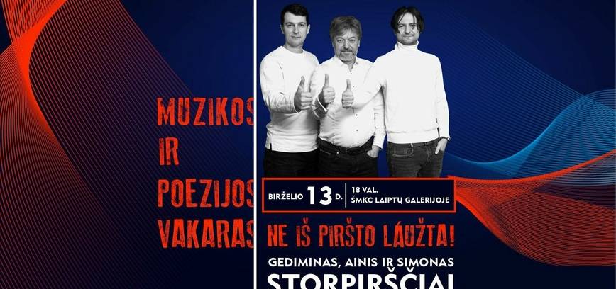 Muzikos ir poezijos vakaras NE IŠ PIRŠTO LÁUŽTA!
