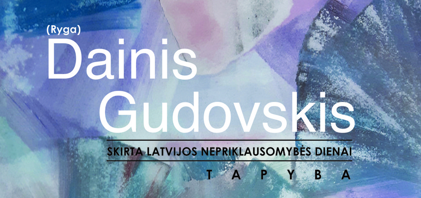 DAINIO GUDOVSKIO AKVARELIŲ PARODA, SKIRTA LATVIJOS NEPRIKLAUSOMYBĖS DIENAI 