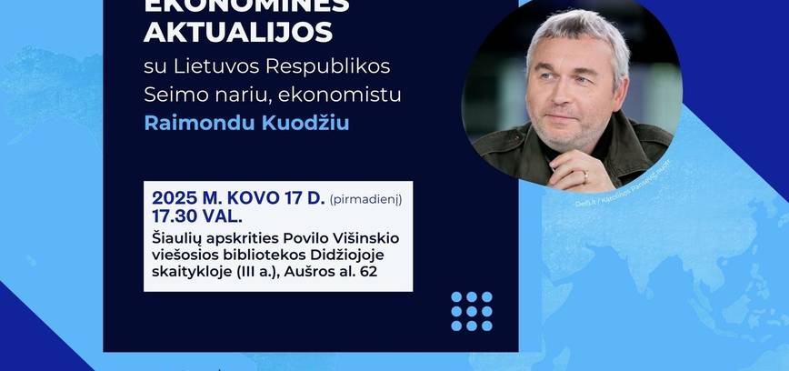Susitikimas su Lietuvos Respublikos Seimo nariu, ekonomistu Raimondu Kuodžiu