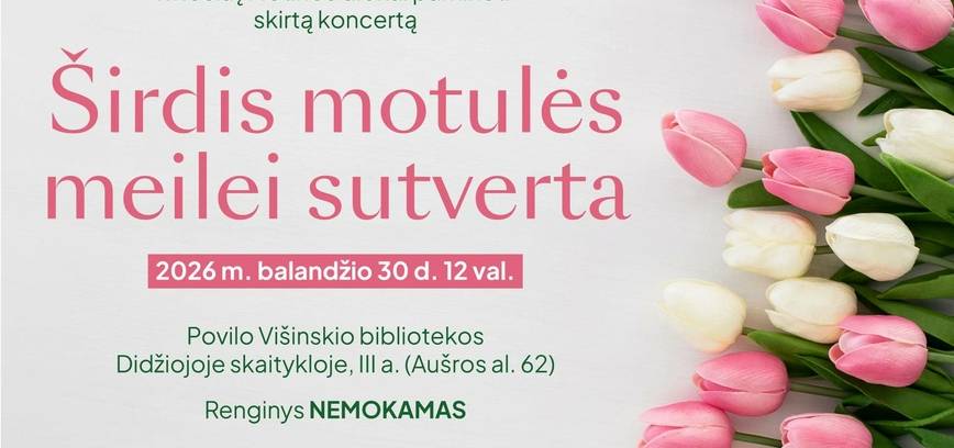 Koncertas „Širdis motulės meilei sutverta“